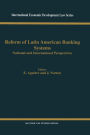 Reform of Latin American Banking Systems: National and International Perspectives