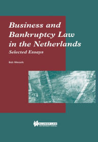 Title: Business and Bankruptcy Law in the Netherlands: Selected Essays: Selected Essays, Author: Bob Wessels