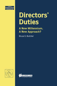 Title: Directors' Duties: A New Millennium, A New Approach?, Author: Bruce S. Butcher