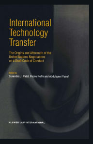 Title: International Technology Transfer: The Origins and Aftermath of the United Nations Negotiataions on a Draft Code of Conduct, Author: Surendra J. Patel