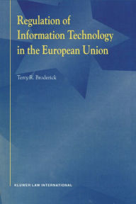Title: Regulation of Information Technology in the European Union, Author: Terry R. Broderick