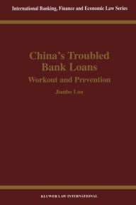 Title: China's Troubled Bank Loans: Workout and Prevention: Workout and Prevention, Author: Jianbo Lou