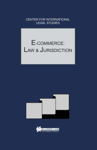 Title: E-Commerce: Law and Jurisdiction: The Comparative Law Yearbook of International Business, Author: Dennis Campbell