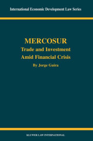 Title: Mercosur: Trade and Investment Amid Financial Crisis, Author: Jorge Guira