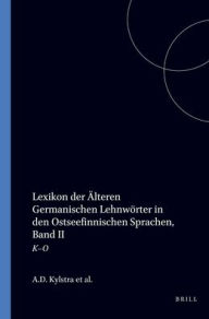 Title: Lexikon der alteren germanischen Lehnworter in den ostseefinnischen Sprachen, Band II: K-O, Author: Brill