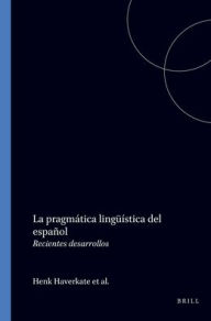 Title: La pragmatica linguistica del espanol: Recientes desarrollos, Author: Brill