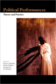 Political Performances: Theory and Practice