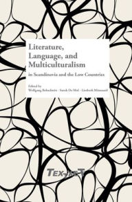 Literature, Language, and Multiculturalism in Scandinavia and the Low Countries