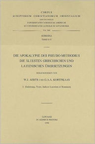 Title: Die Apokalypse des Pseudo-Methodius die altesten griechischen und lateinischen Ubersetzungen Subs. 97, Author: W.J. Aerts