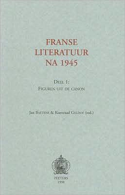 Franse literatuur na 1945. Deel 1: figuren uit de canon