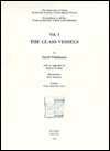 Title: The University of Ghent South-East Arabian Archaeological Project: Excavations at ed-Dur (Umm al-Qaiwain, United Arab Emirates): Vol. I: The Glass Vessels, Author: D Whitehouse
