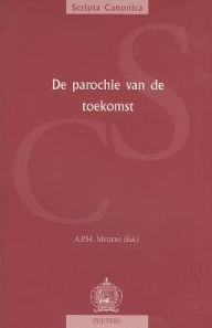 Title: De parochie van de toekomst, Author: APH Meijers