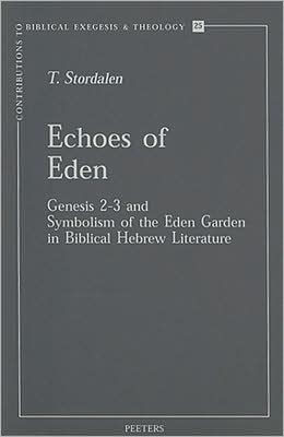 Echoes of Eden: Genesis 2-3 and Symbolism of the Eden Garden in Biblical Hebrew Literature