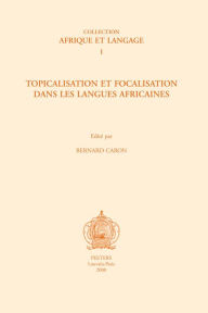 Title: Topicalisation et focalisation dans les langues africaines, Author: B Caron