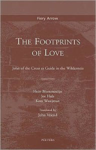 Title: The Footprints of Love: John of the Cross as Guide in the Wilderness, Author: H Blommestijn