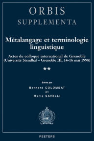 Title: Metalangage et terminologie linguistique Actes du colloque de Grenoble (Universite Stendhal-Grenoble III, 14-16 mai 1998) 2 Volumes., Author: B Colombat