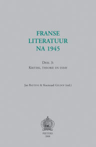 Title: Franse literatuur na 1945. Deel 3: kritiek, theorie en essay, Author: J Baetens