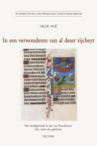 Title: In een verwonderen van al deser rijcheyt Het beeldgebruik in Jan van Ruusbroecs Dat rijcke der ghelieven, Author: H Noe