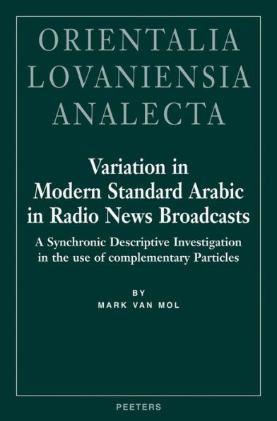 Variation in Modern Standard Arabic in Radio News Broadcasts A Synchronic Descriptive Investigation into the Use of Complementary Particles