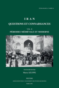 Title: Iran: Questions et connaisances. Vol. II Periodes medievale et moderne, Author: M Szuppe