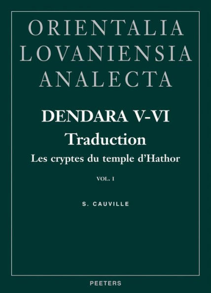 Dendara V-VI: Traduction: Les Cryptes du temple d'Hathor Volume 1