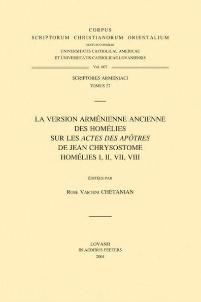La version armenienne ancienne des homelies sur les Actes des Apotres de Jean Chrysostom: Homelies I, II, VII, VIII