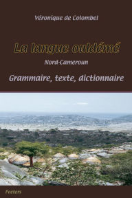 Title: La langue ouldeme (Nord-Cameroun). Precis de grammaire - Texte - Lexique, Author: V de Colombel