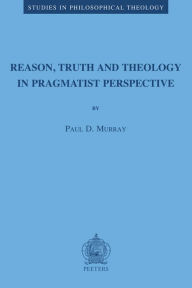 Reason Truth and Theology in a Pragmatist Perspective