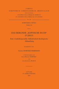 Title: Das Berliner 'Koptische Buch' (P20915). Eine wieder hergestellte fruehchristlich-theologisch Abhandlung Copt. 49, Author: G Schenke Robinson
