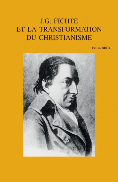 J.G. Fichte et la transformation du christianisme