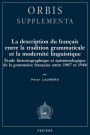 La description du francais entre la tradition grammaticale et la modernite: Etude historiographique et epistemologique de la Grammaire Francaise entre 1907 et 1948