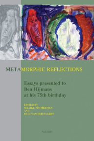 Title: Metamorphic Reflections: Essays presented to Ben Hijmans at his 75th birthday, Author: R van der Paardt