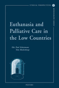 Title: Euthanasia and Palliative Care in the Low Countries, Author: T Meulenbergs