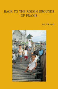 Title: Back to the Rough Grounds of Praxis: Exploring Theological Method with Pierre Bourdieu, Author: DF Pilario