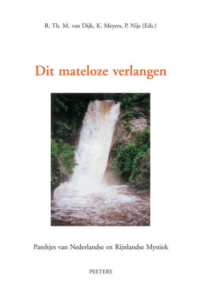 Dit mateloze verlangen Pareltjes van Nederlandse en Rijnlandse mystiek