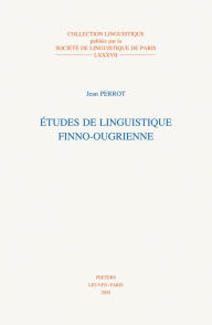 Title: Etudes de linguistique finno-ougrienne, Author: J Perrot