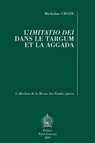 Title: L'Imitatio Dei dans le Targum et la Aggada, Author: M Chaze