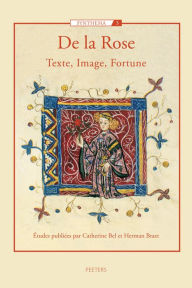 Title: De la Rose. Texte, image, fortune, Author: C Bel