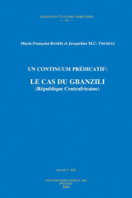 Title: Un Continuum Predicatif: Le Cas du Gbanzili (Republique Centrafricaine), Author: M-F Rombi