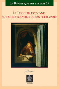 Title: Le discours fictionnel: Autour des nouvelles de Jean-Pierre Camus, Author: J Zufferey