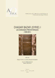 Title: Chagar Bazar (Syrie) I: Les sondages prehistoriques (1999-2001), Author: A Baghdo