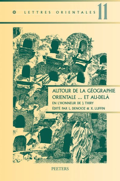 Autour de la geographie orientale... et au-dela: En l'honneur de J. Thiry