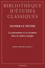 Danser le Mythe: La pantomine et sa reception dans la culture antique