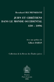 Title: Juifs et Chretiens dans le Monde Occidental 430-1096, Author: B Blumenkranz