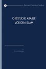 Christliche Araber vor dem Islam: Verbreitung und konfessionelle Zugehorigkeit. Eine Hinfuhrung