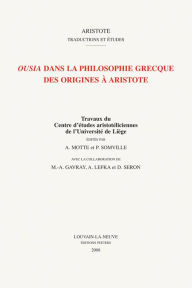 Title: Ousia dans la philosophie grecque des origines a Aristote, Author: A Motte