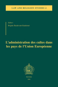 Title: L'administration des cultes dans les pays de l'Union Europeenne, Author: B Basdevant-Gaudemet