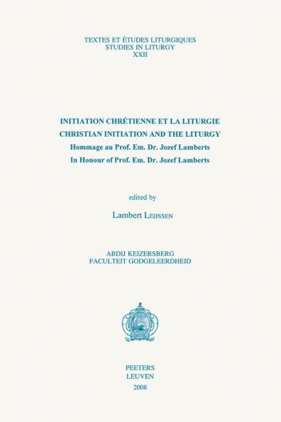 Initiation Chretienne et la Liturgie - Christian Initiation and the Liturgy