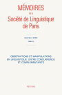 Observations et manipulations en linguistique: entre concurrence et complementarite