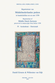 Title: Repertorium of Middle Dutch Sermons preserved in manuscripts from before 1550 / Repertorium van Middelnederlandse preken in handschriften tot en met 1550 (I-VII): I. Antwerpen-Brussel. II. Den Haag - Leiden. III. Appendices - indices. IV. Aerdenhout - Dar, Author: D Ermens